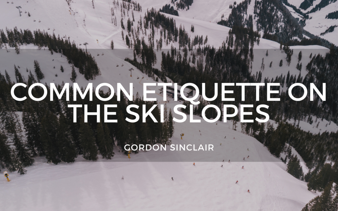 Gordon Sinclair Common Etiquette On The Ski Slopes