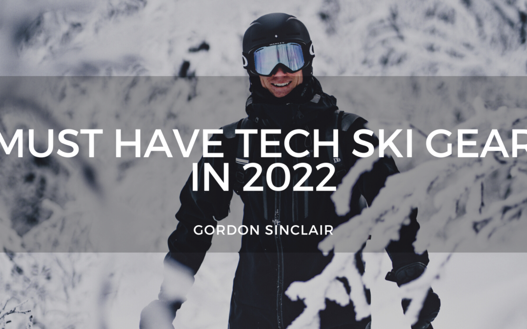 Must Have Tech Ski Gear in 2022